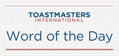 Image showing the words Toastmasters International and Word of the Day
