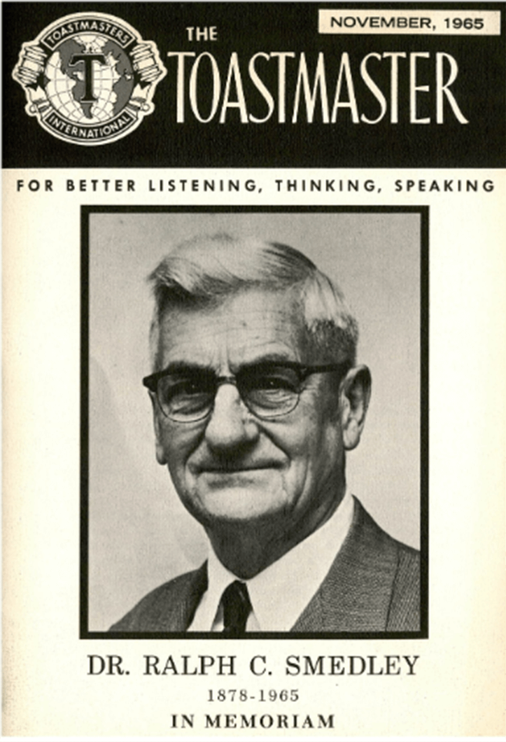 The November 1965 issue of the Toastmaster magazine paid tribute to founder Dr. Ralph C. Smedley, who had passed away two months prior.